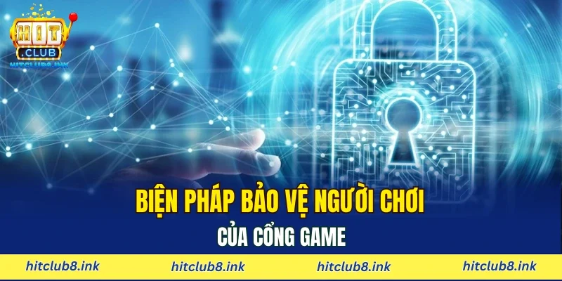 Biện pháp bảo vệ người chơi của cổng game