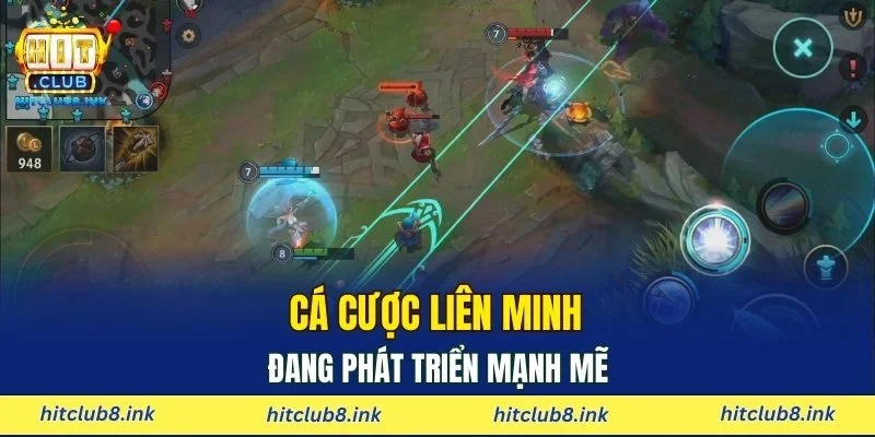 Cá cược Liên Minh đang phát triển mạnh mẽ