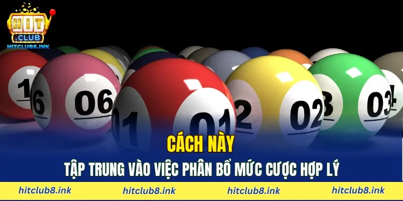 Cách này tập trung vào việc phân bổ mức cược hợp lý