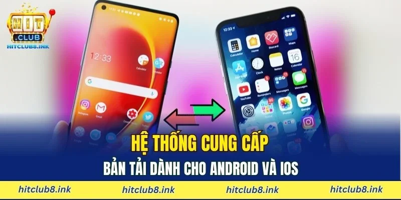 Hệ thống cung cấp bản tải dành cho Android và iOS