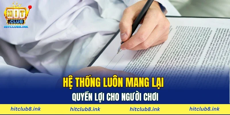 Hệ thống luôn mang lại quyền lợi cho người chơi
