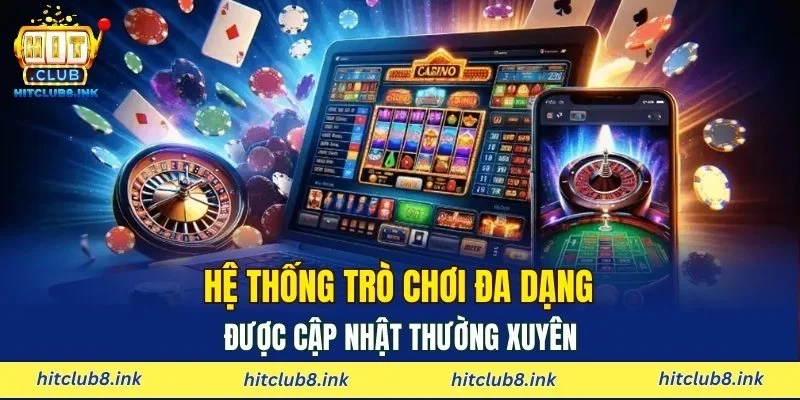 Hệ thống trò chơi đa dạng được cập nhật thường xuyên