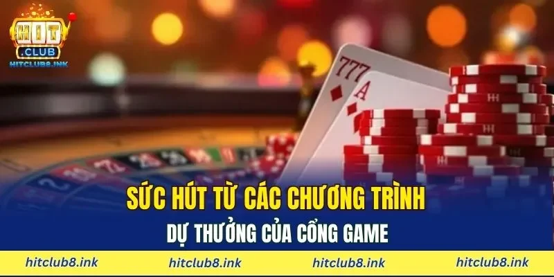 Sức hút từ các chương trình dự thưởng của cổng game
