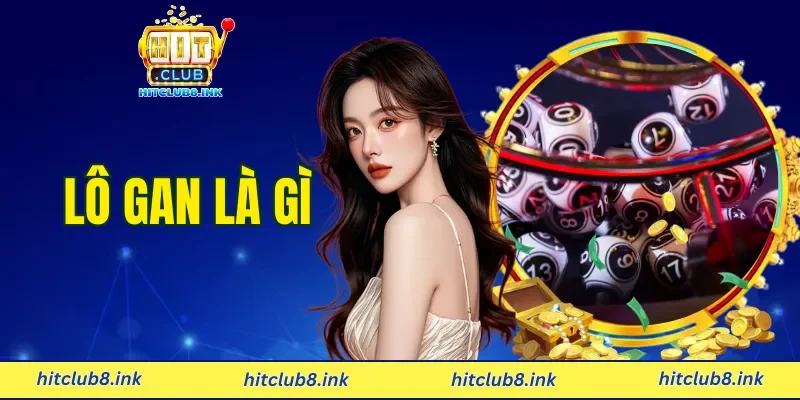 Lô Gan Là Gì? Bí Ẩn Đằng Sau Những Con Số Lâu Ngày Chưa Về