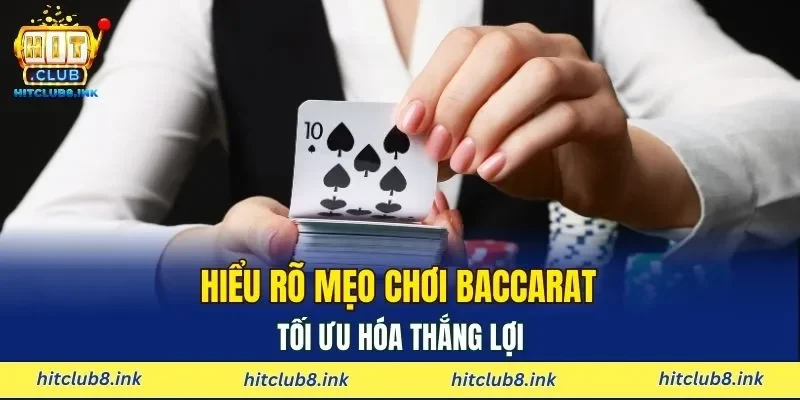 Hiểu rõ mẹo chơi baccarat, tối ưu hóa thắng lợi