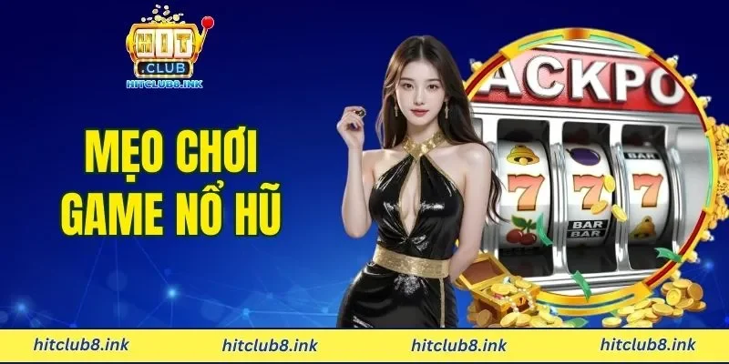 4 Mẹo Chơi Game Nổ Hũ Giúp Bạn Trúng Lớn Sau Mỗi Vòng Quay