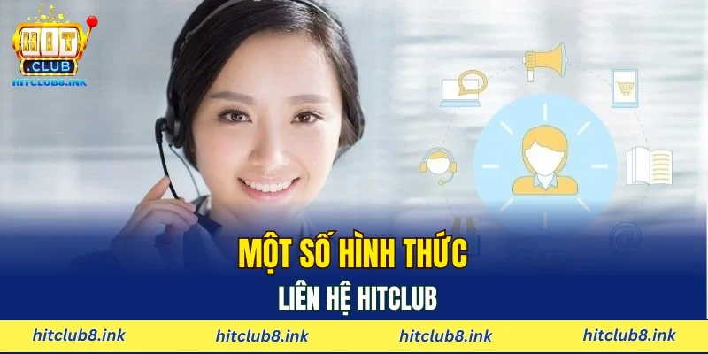 Một số hình thức liên hệ Hitclub