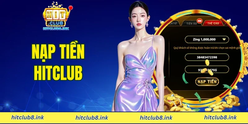 Nạp Tiền Hitclub - Hướng Dẫn Các Thao Tác Chuẩn Xác 2026