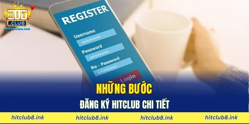 Những bước đăng ký HITCLUB chi tiết