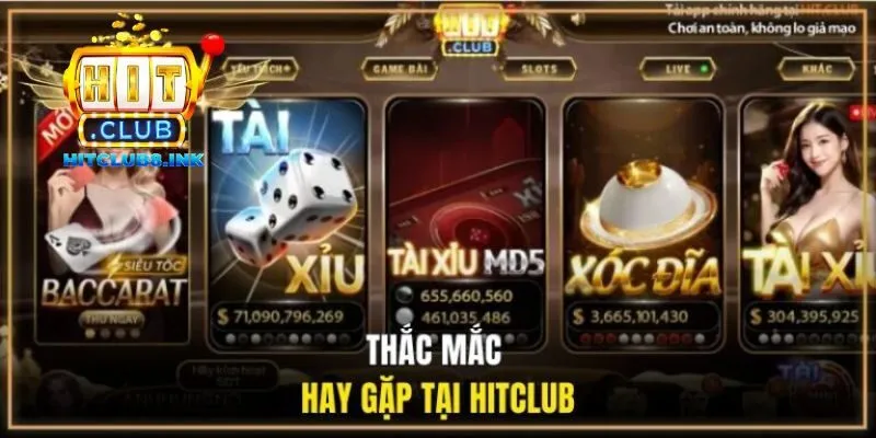 Thắc mắc hay gặp tại HITCLUB